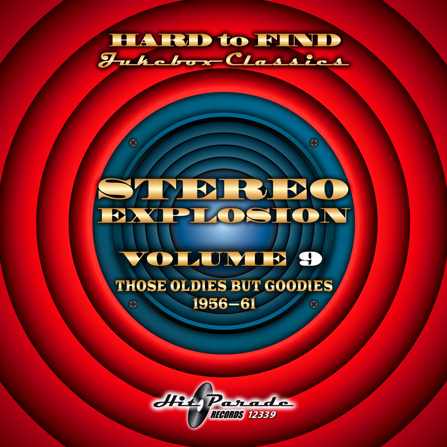 Hard to Find Jukebox Classics -
                  Stereo Explosion Volume 9:<br>Those Oldies But Goodies, 1956-61