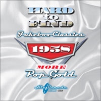 Hard To Find Jukebox Classics 1958: More Pop Gold