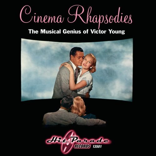 Cinema Rhapsodies: The Musical Genius Of Victor Young